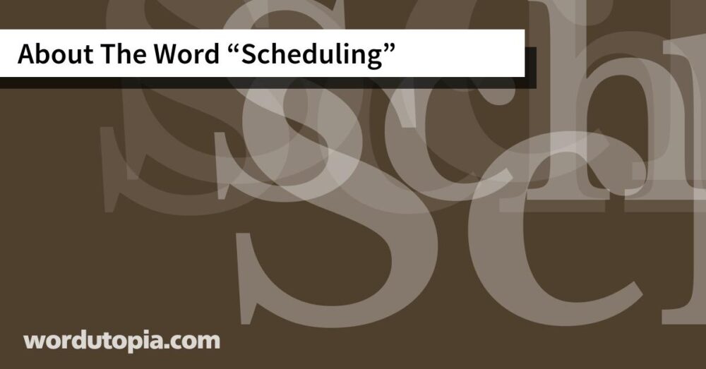 About The Word Scheduling