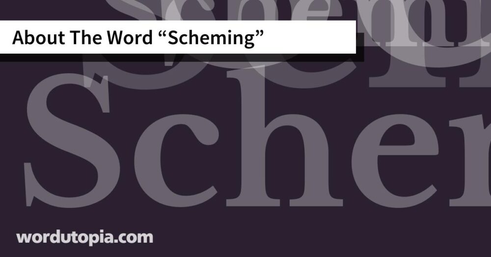 About The Word Scheming