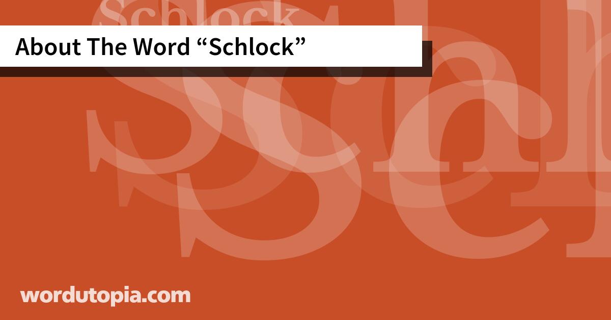 About The Word Schlock