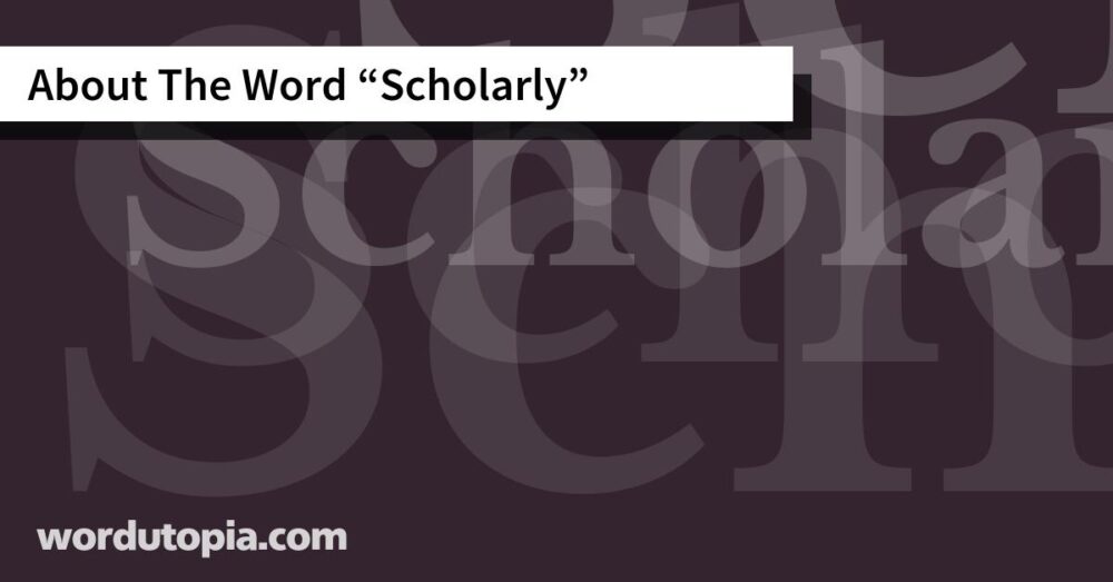 About The Word Scholarly
