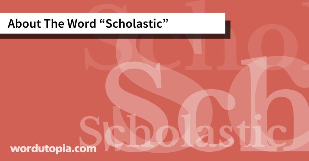 About The Word Scholastic