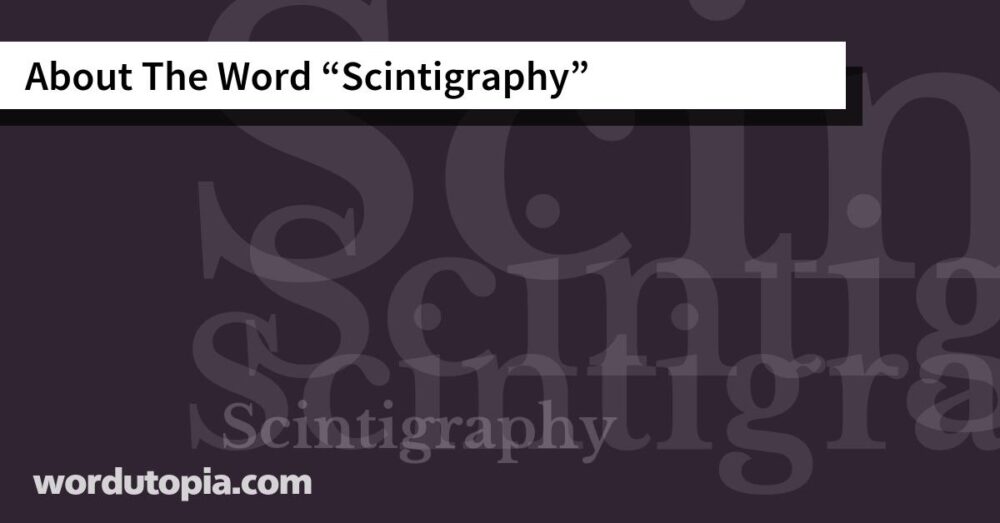About The Word Scintigraphy