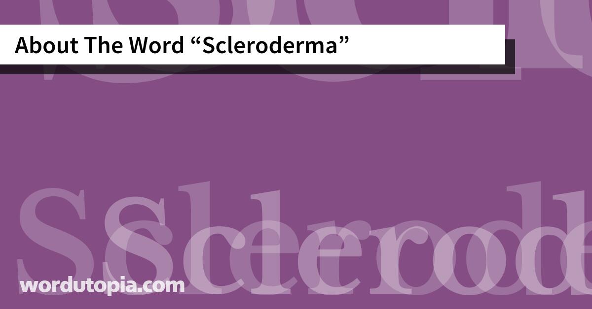 About The Word Scleroderma