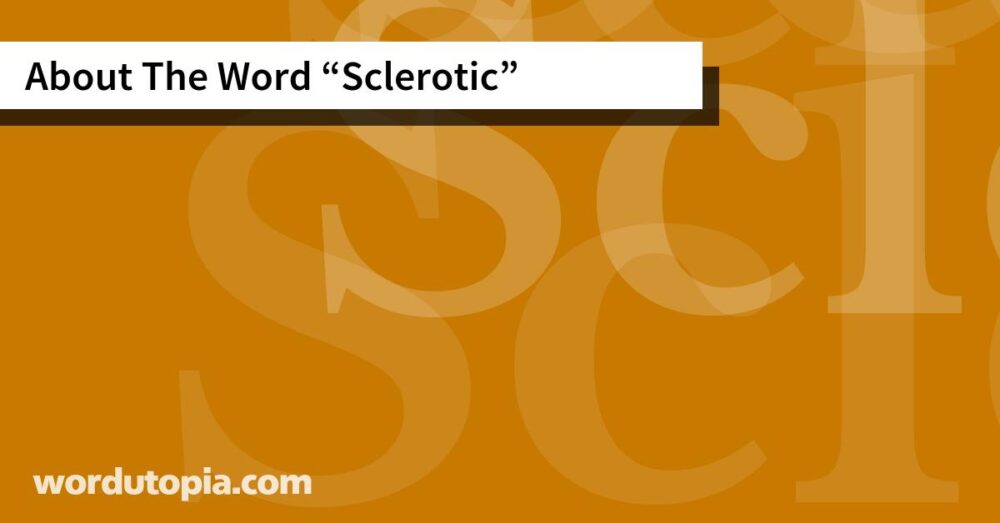 About The Word Sclerotic