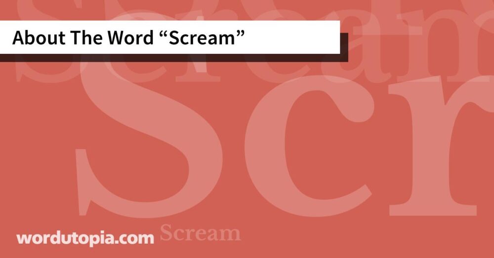 About The Word Scream