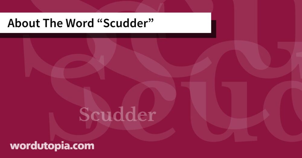 About The Word Scudder