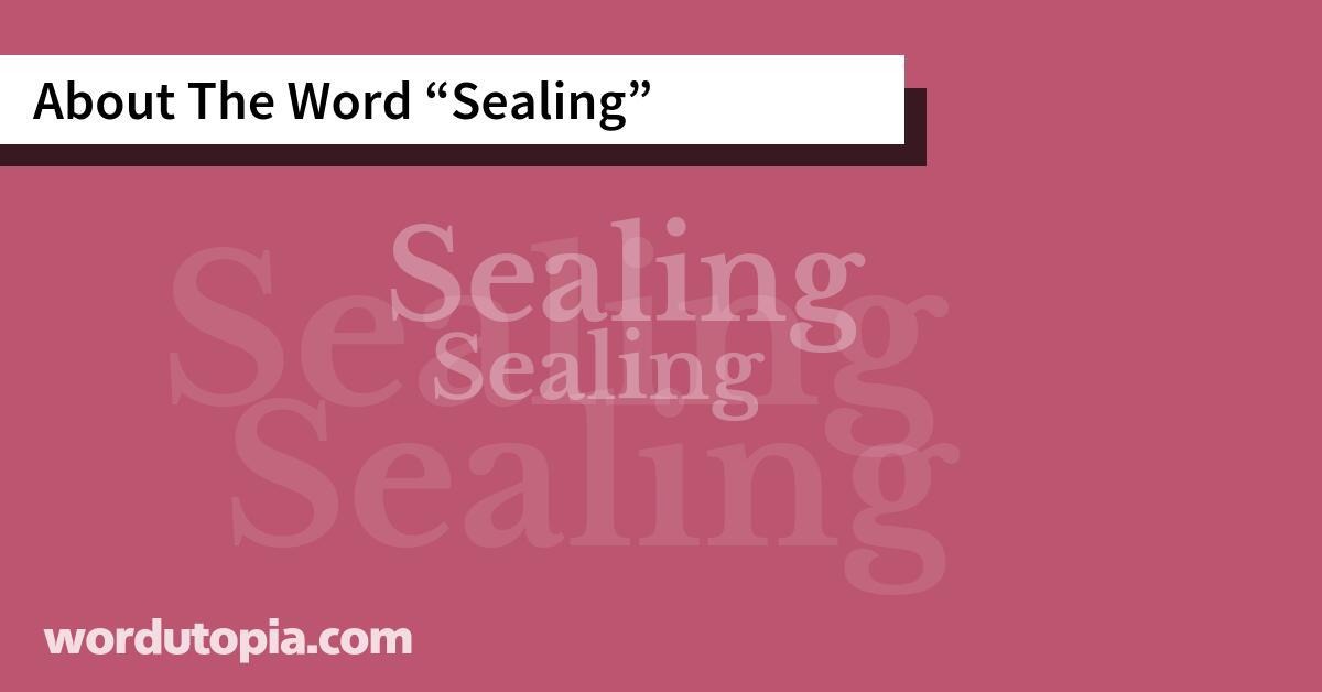 About The Word Sealing