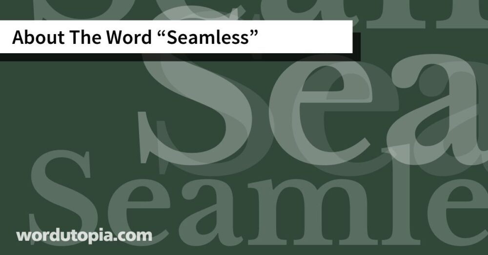 About The Word Seamless
