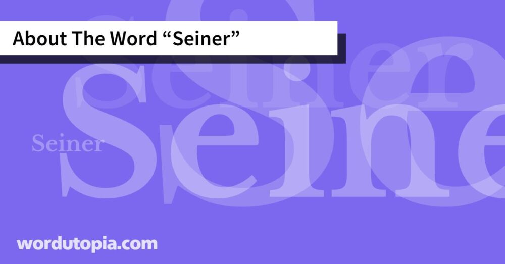 About The Word Seiner