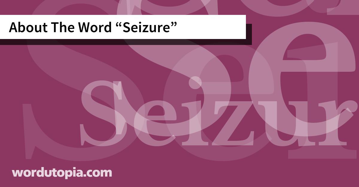 About The Word Seizure