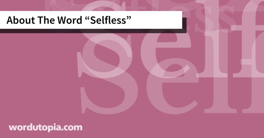 About The Word Selfless