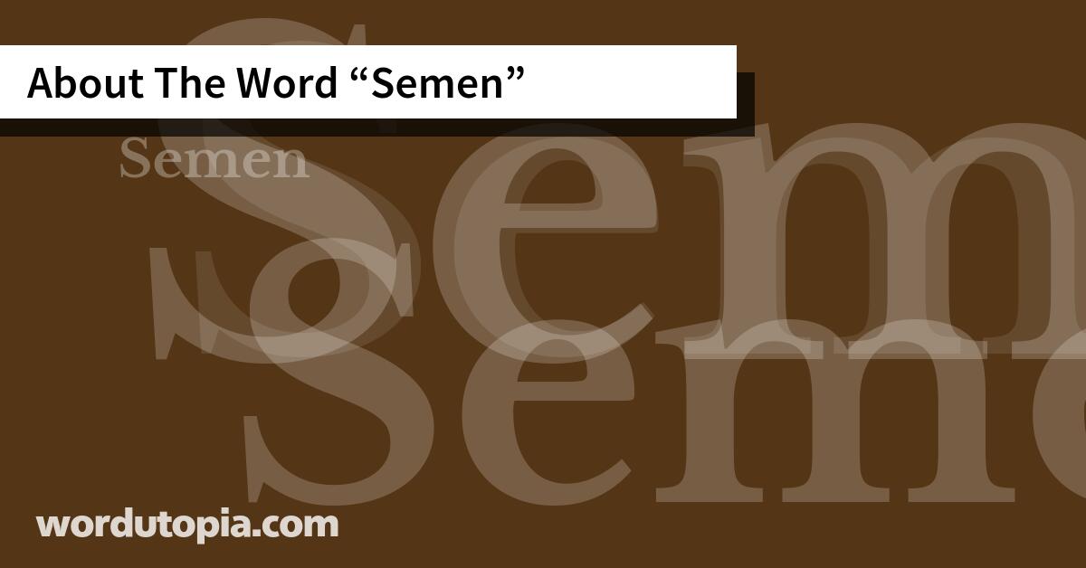About The Word Semen