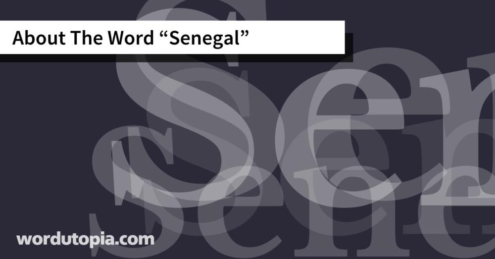 About The Word Senegal