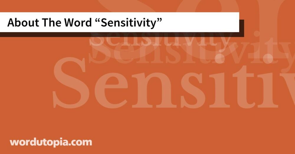 About The Word Sensitivity
