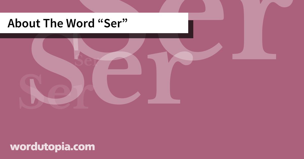 About The Word Ser