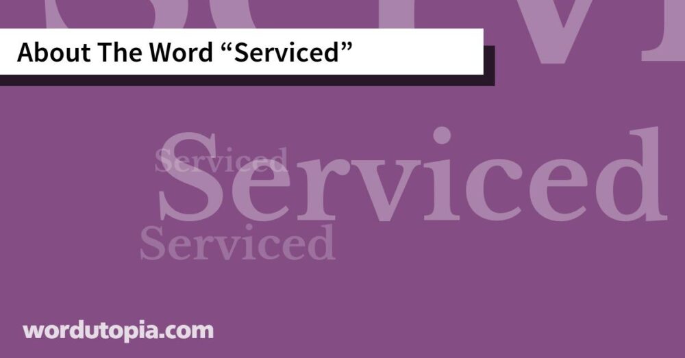 About The Word Serviced