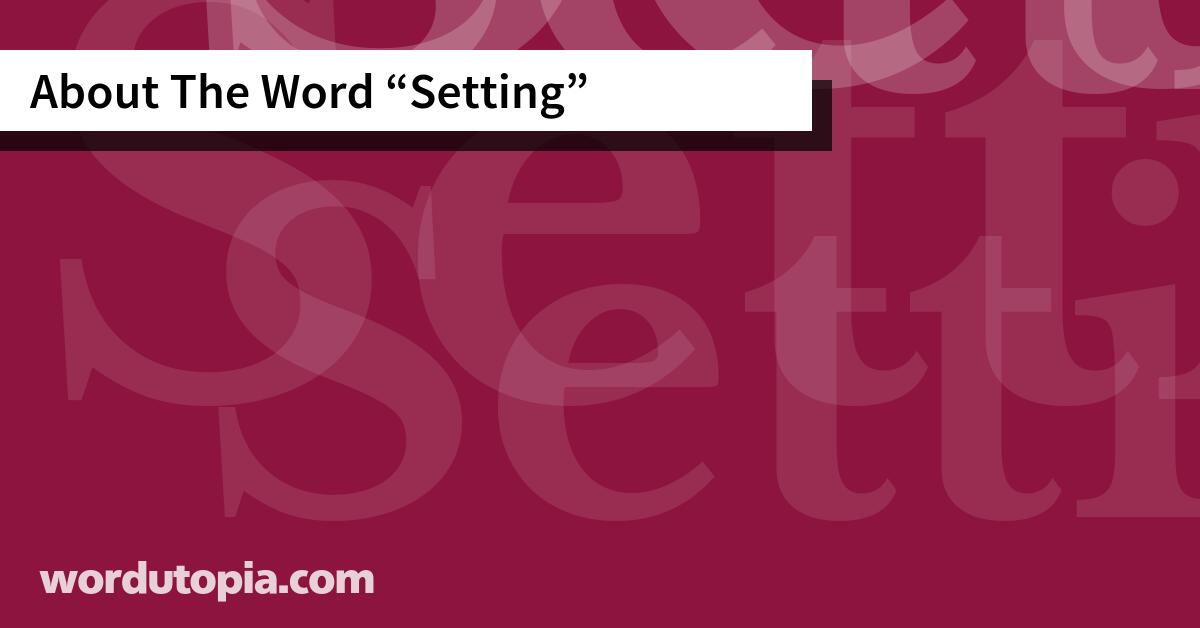 About The Word Setting