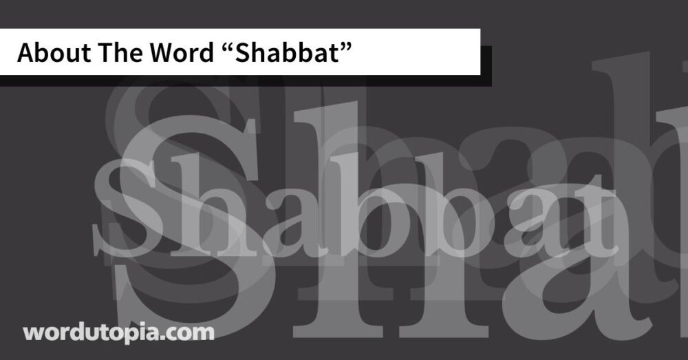 About The Word Shabbat