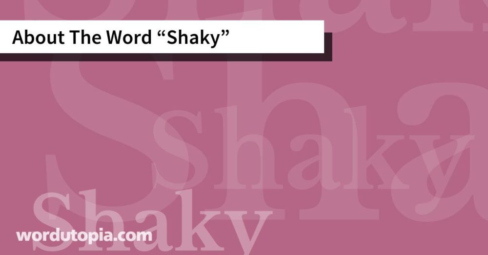 About The Word Shaky