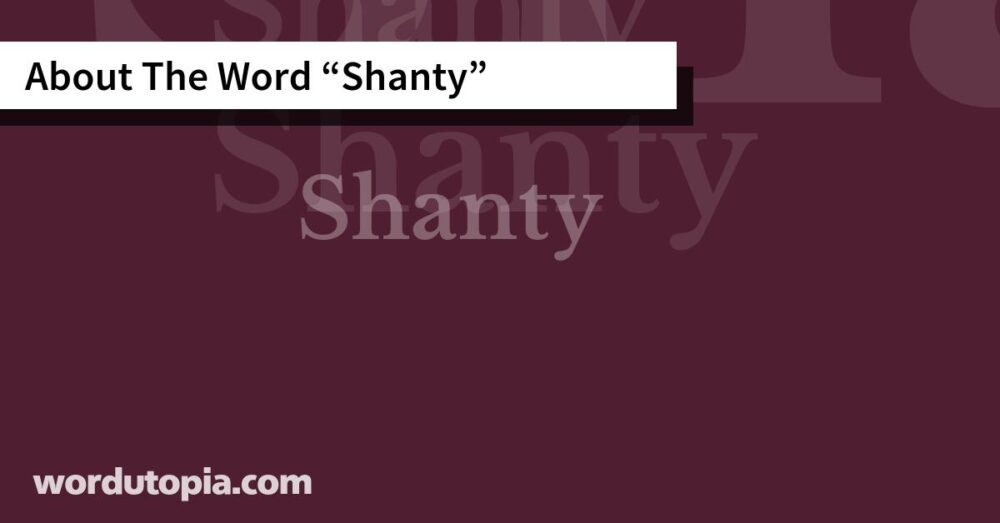 About The Word Shanty