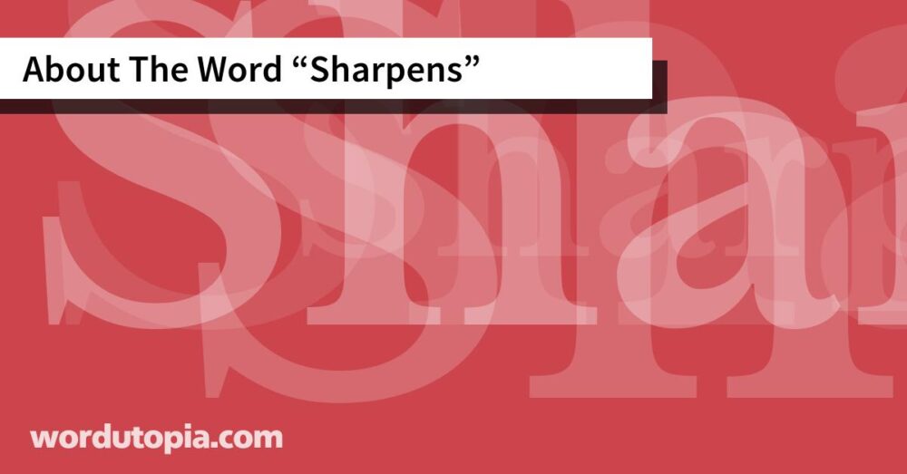 About The Word Sharpens