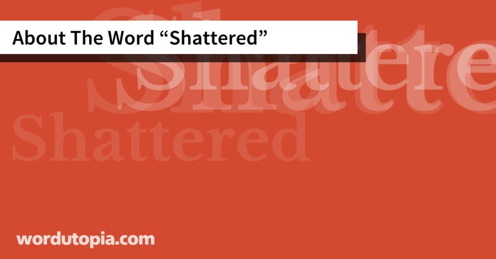 About The Word Shattered
