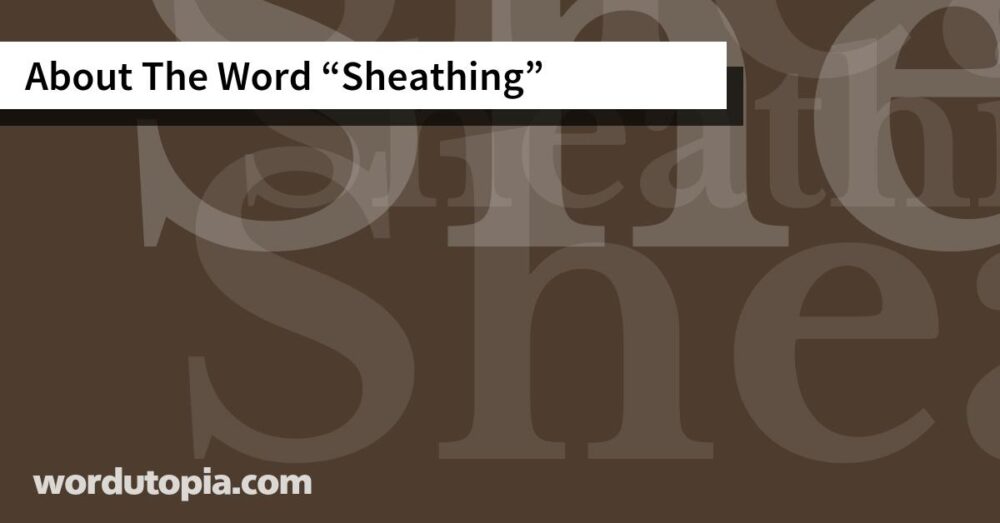 About The Word Sheathing