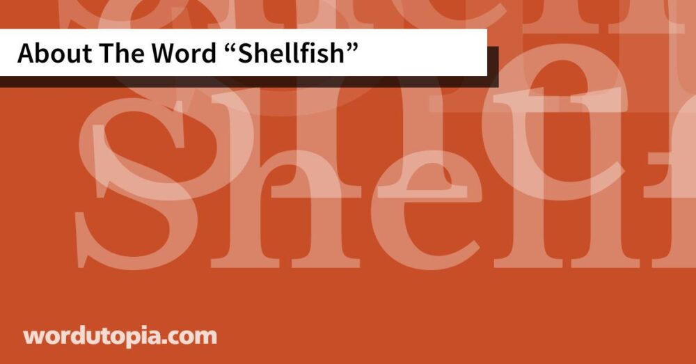 About The Word Shellfish