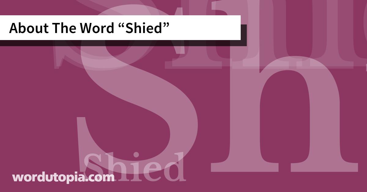 About The Word Shied