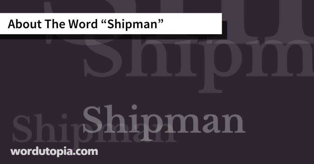 About The Word Shipman