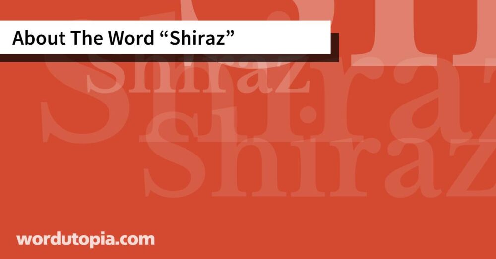 About The Word Shiraz