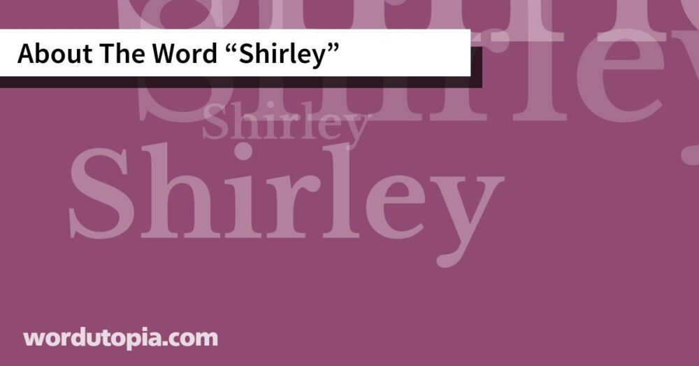 About The Word Shirley