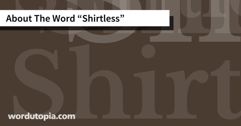 About The Word Shirtless