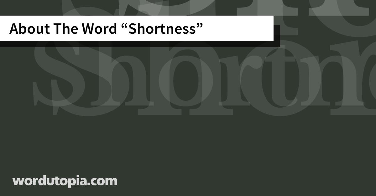 About The Word Shortness