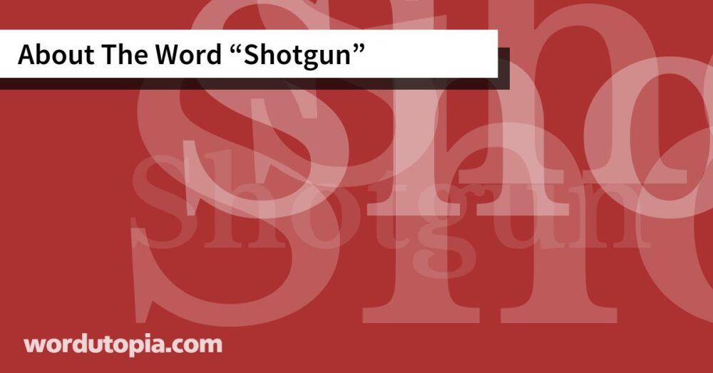 About The Word Shotgun