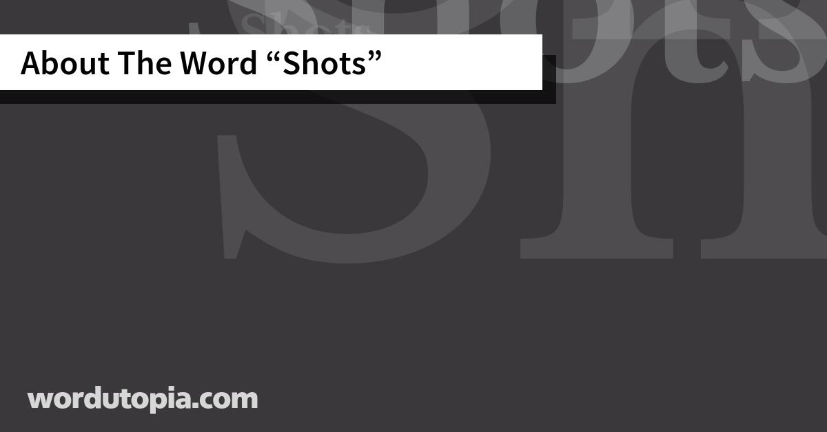 About The Word Shots