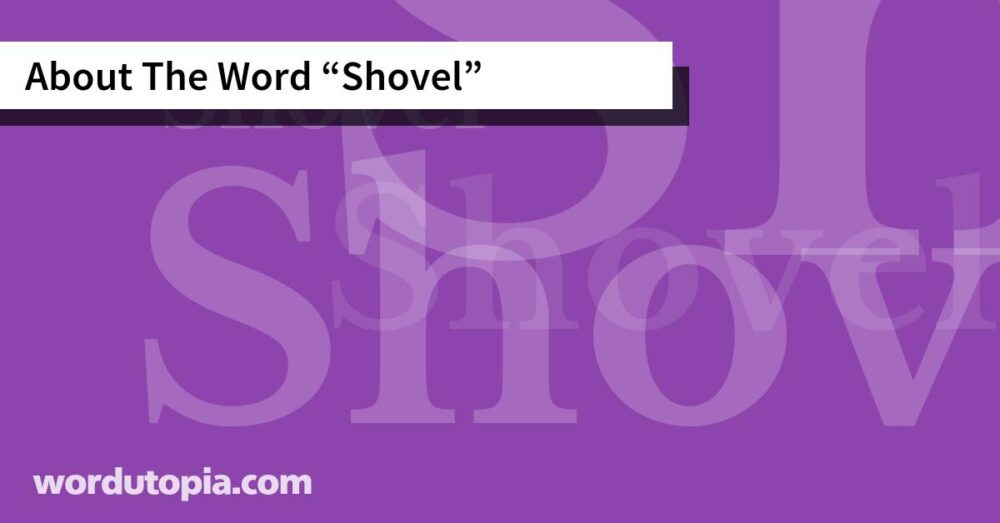 About The Word Shovel