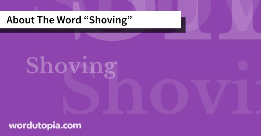 About The Word Shoving