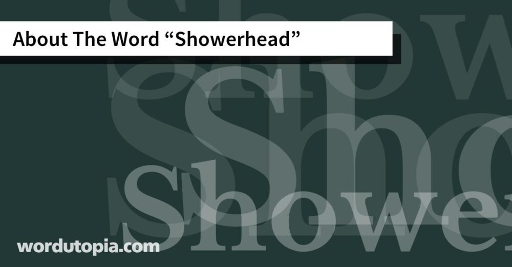 About The Word Showerhead