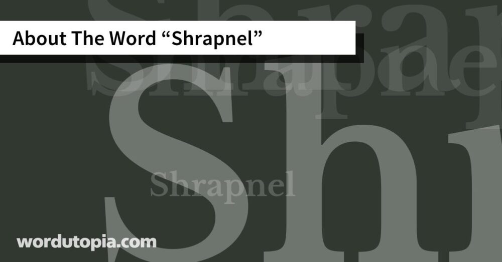About The Word Shrapnel