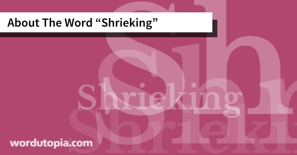 About The Word Shrieking