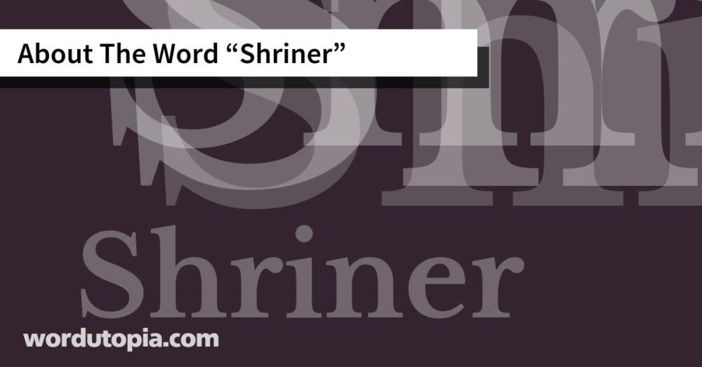 About The Word Shriner