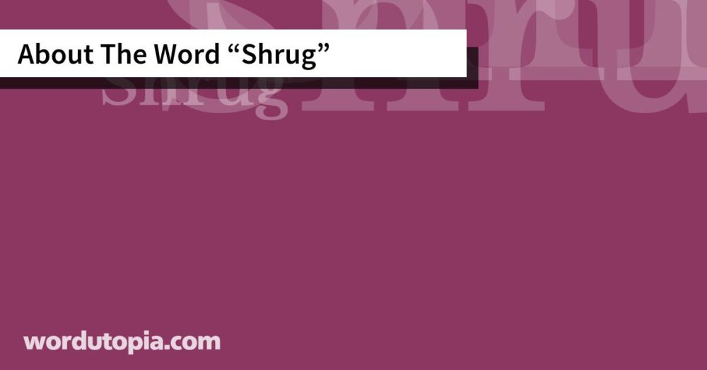 About The Word Shrug