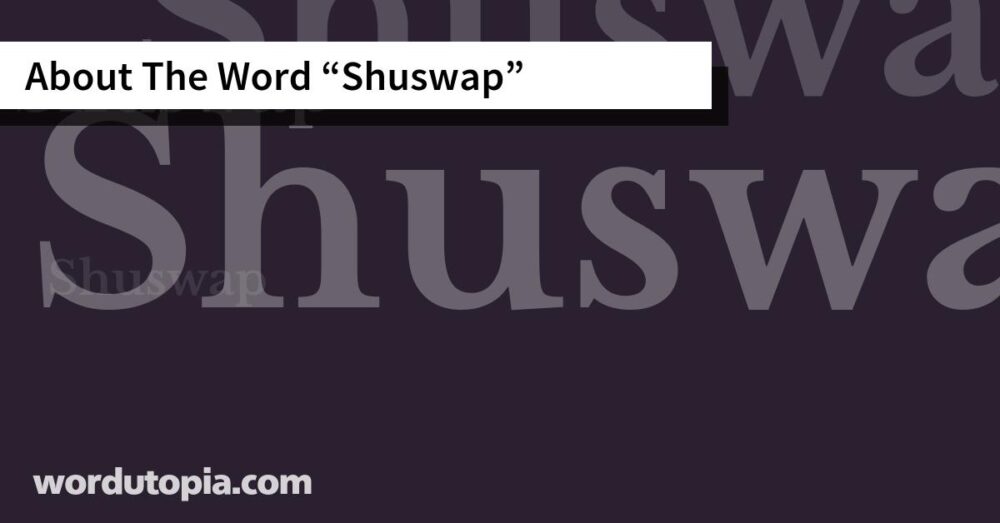 About The Word Shuswap
