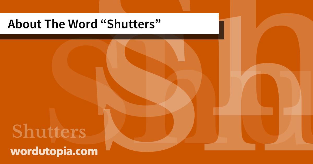 About The Word Shutters