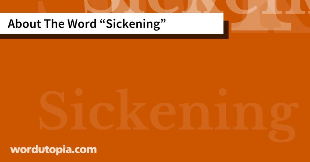 About The Word Sickening