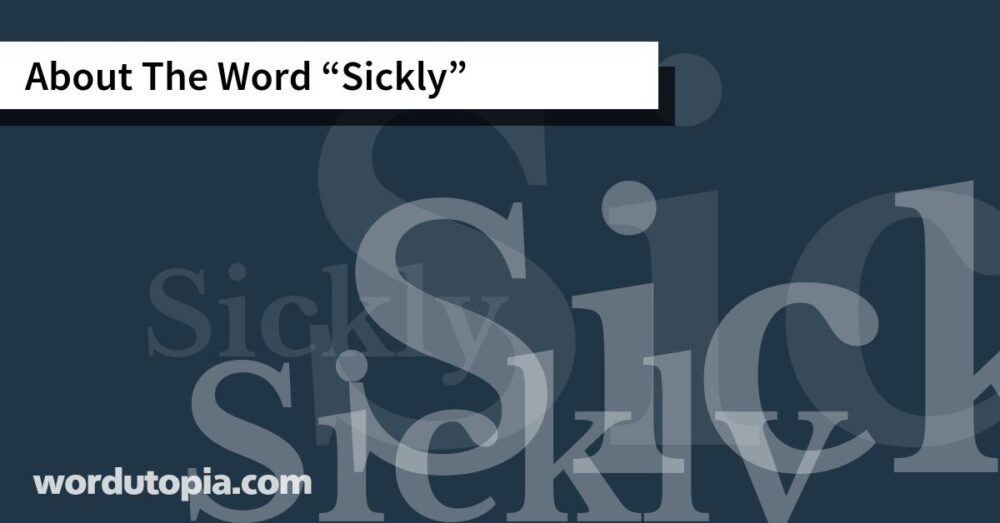 About The Word Sickly