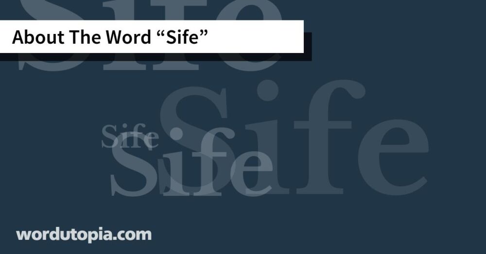 About The Word Sife