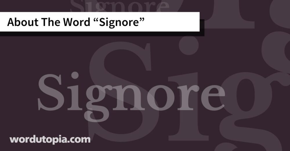 About The Word Signore