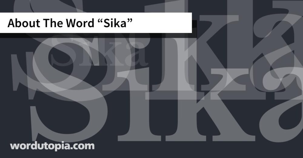 About The Word Sika